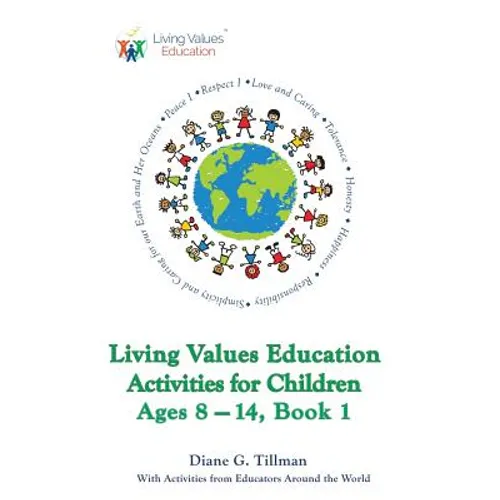Living Values Education Activities for Children Ages 8-14, Book 1