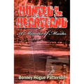 Hunted in the Heartland: A Memoir of Murder