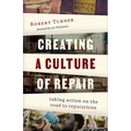 Creating a Culture of Repair: Taking Action on the Road to Reparations