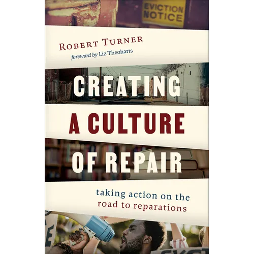 Creating a Culture of Repair: Taking Action on the Road to Reparations