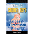 The 10 Secret Keys To Successful Direct Mail Printing