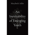 An Inevitability of Emerging Youth