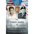 The Three Wars of Roy P. Benavidez