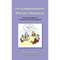 The Ten Commandments for Effective Standards: Practical Insights for Creating Technical Standards