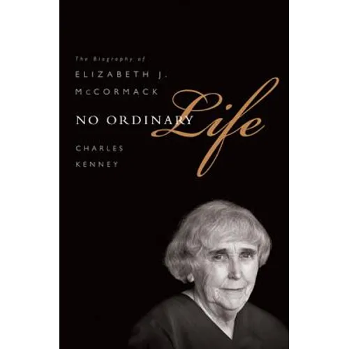 No Ordinary Life: The Biography of Elizabeth J. McCormack