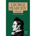 George Peabody, A Biography