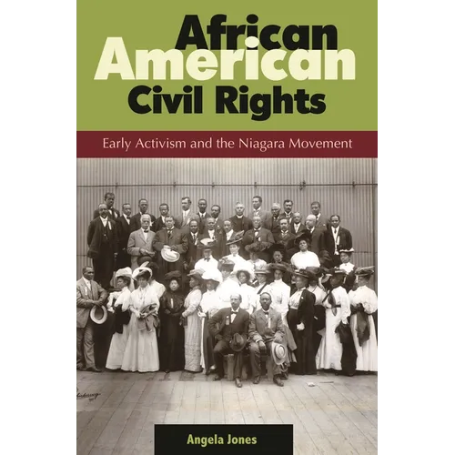 African American Civil Rights: Early Activism and the Niagara Movement
