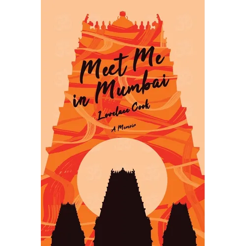 Meet Me in Mumbai: A Memoir