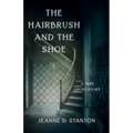 The Hairbrush and the Shoe: A True Ghost Story