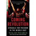 Coming Revolution: Struggle for Freedom in the Middle East