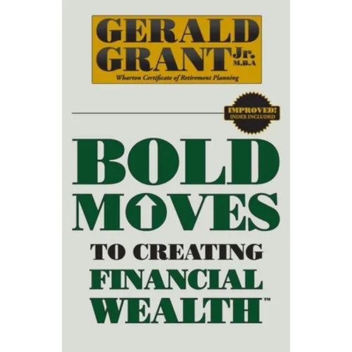Bold Moves to Creating Financial Wealth
