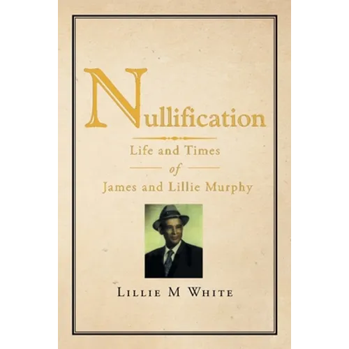Nullification: Life and Times of James and Lillie Murphy