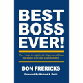 Best Boss Ever: The 5 steps to rapidly develop yourself into the leader everyone wants to follow