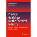 Practical Guidelines for the Chemical Industry: Operation, Processes, and Sustainability in Modern Facilities