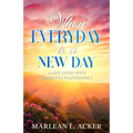 When Everyday is A New Day