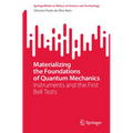 Materializing the Foundations of Quantum Mechanics: Instruments and the First Bell Tests