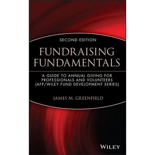 Fundraising Fundamentals: A Guide to Annual Giving for Professionals and Volunteers