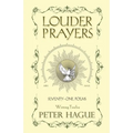 Louder Prayers: Seventy-one poems