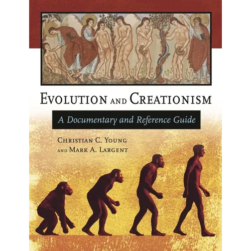 Evolution and Creationism: A Documentary and Reference Guide