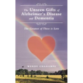 The Unseen Gifts of Alzheimer's Disease and Dementia: The Greatest of These is Love