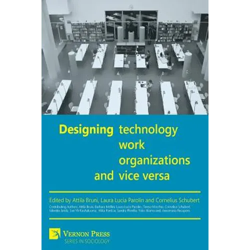 Designing Work, Technology, Organizations and Vice Versa