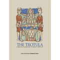 The Trotula: A Medieval Compendium of Women's Medicine