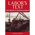 Labor's Text: The Worker in American Fiction
