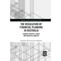 The Regulation of Financial Planning in Australia: Current Practice, Issues and Empirical Analysis
