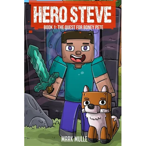 Hero Steve Book 1: The Quest for Boney Pete