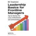 Leadership Basics for Frontline Managers: Tips for Raising Your Level of Effectiveness and Communication