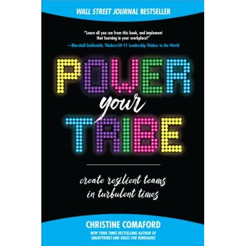 Power Your Tribe: Create Resilient Teams in Turbulent Times