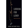 Looking for Leroy: Illegible Black Masculinities