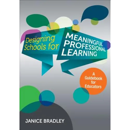 Designing Schools for Meaningful Professional Learning: A Guidebook for Educators