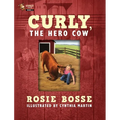 Curly, the Hero Cow: (Book #2, Second Edition)