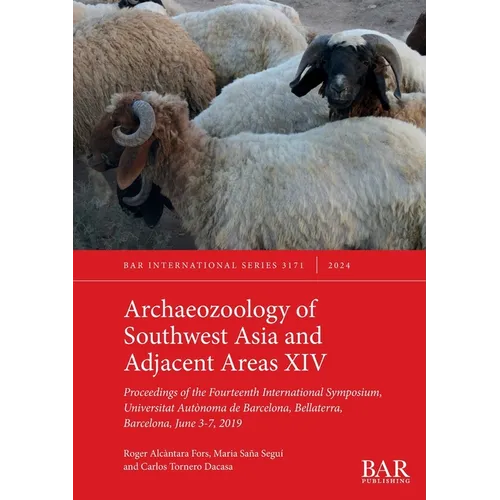 Archaeozoology of Southwest Asia and Adjacent Areas XIV: Proceedings of the Fourteenth International Symposium, Universitat Autònoma de Barcelona, Bel