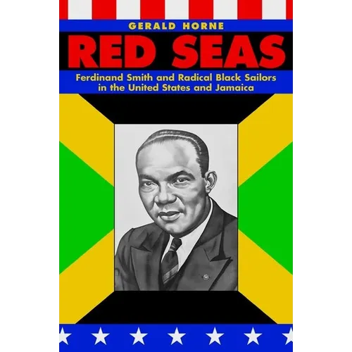 Red Seas: Ferdinand Smith and Radical Black Sailors in the United States and Jamaica