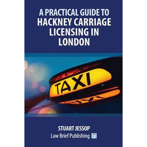 A Practical Guide to Hackney Carriage Licensing in London