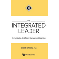 The Integrated Leader: A Foundation for Lifelong Mgmt Learn