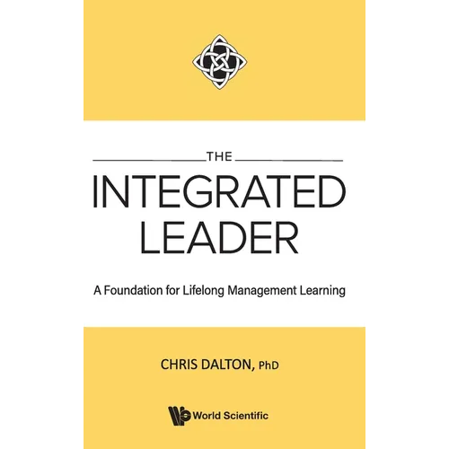 The Integrated Leader: A Foundation for Lifelong Mgmt Learn