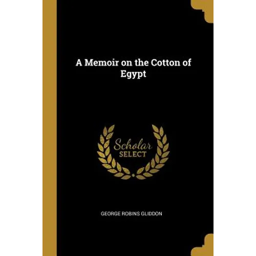 A Memoir on the Cotton of Egypt