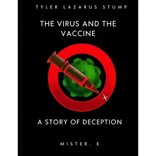 The virus and the vaccine: a story of deception