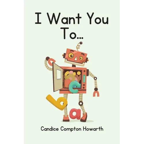 I Want You To...