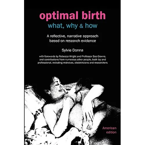 Optimal Birth: What, Why & How (American Edition, with Notes and References)