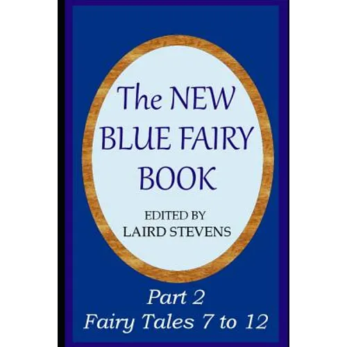 The New Blue Fairy Book: Part 2: Fairy Tales 7 to 12