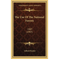 The Use Of The National Forests: 1907 (1907)