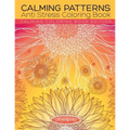 Calming Patterns Anti Stress Coloring Book - Calming Coloring Book Edition