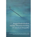 Rugged Individualism and the Misunderstanding of American Inequality