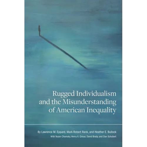 Rugged Individualism and the Misunderstanding of American Inequality