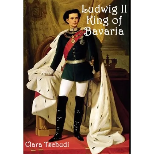 Ludwig II King of Bavaria