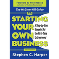 The McGraw-Hill Guide to Starting Your Own Business: A Step-By-Step Blueprint for the First-Time Entrepreneur